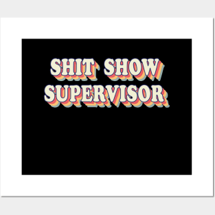 Offensive Adult Humor Shit Show Supervisor Posters and Art